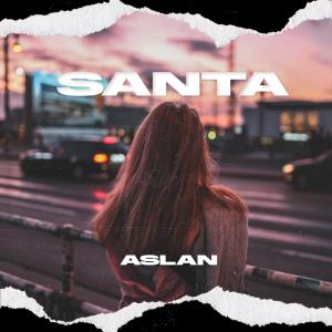 Listen to santa (Explicit) song with lyrics from Aslan