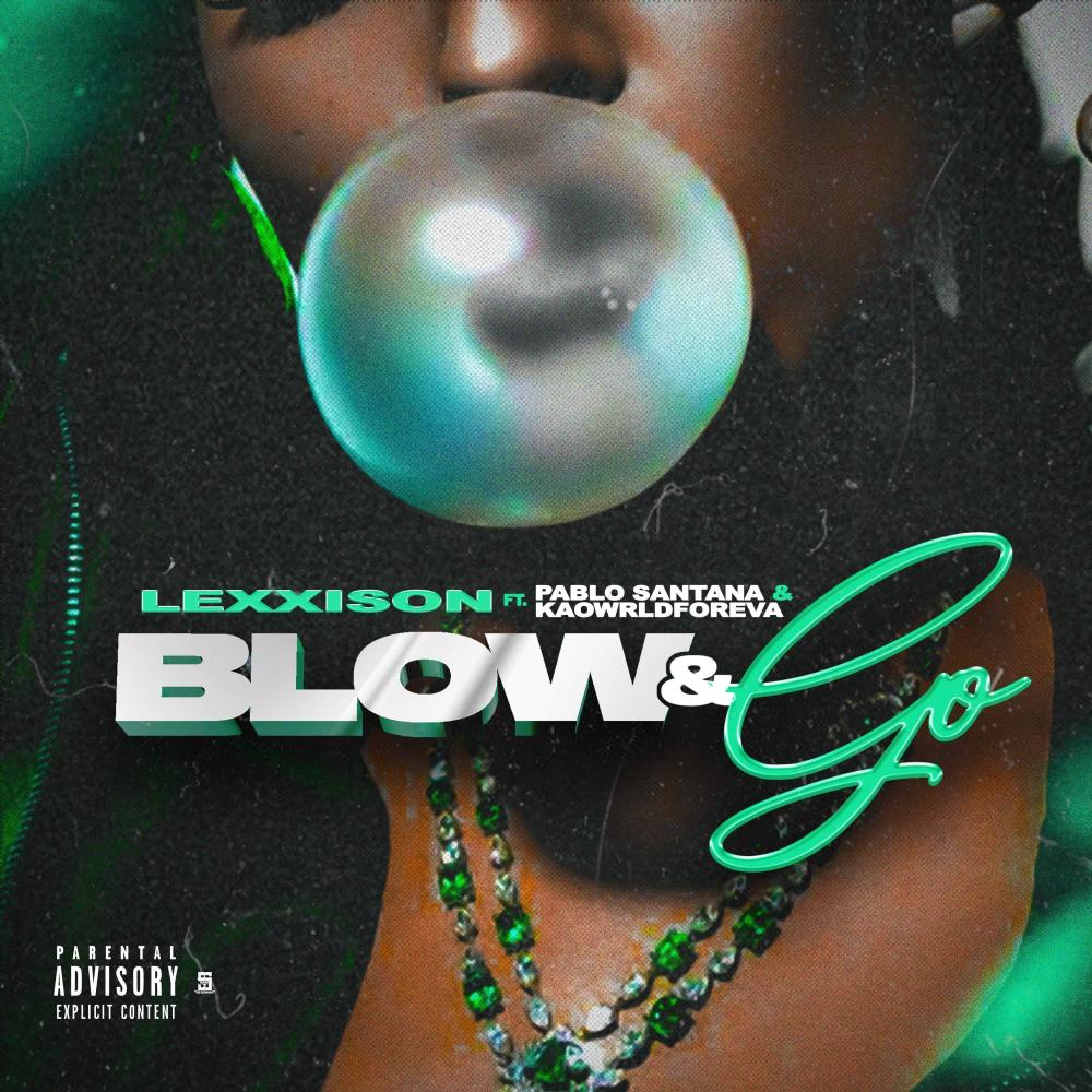 Blow & Go (feat. Pablo Santana & KaoWrldForeva) (Explicit)