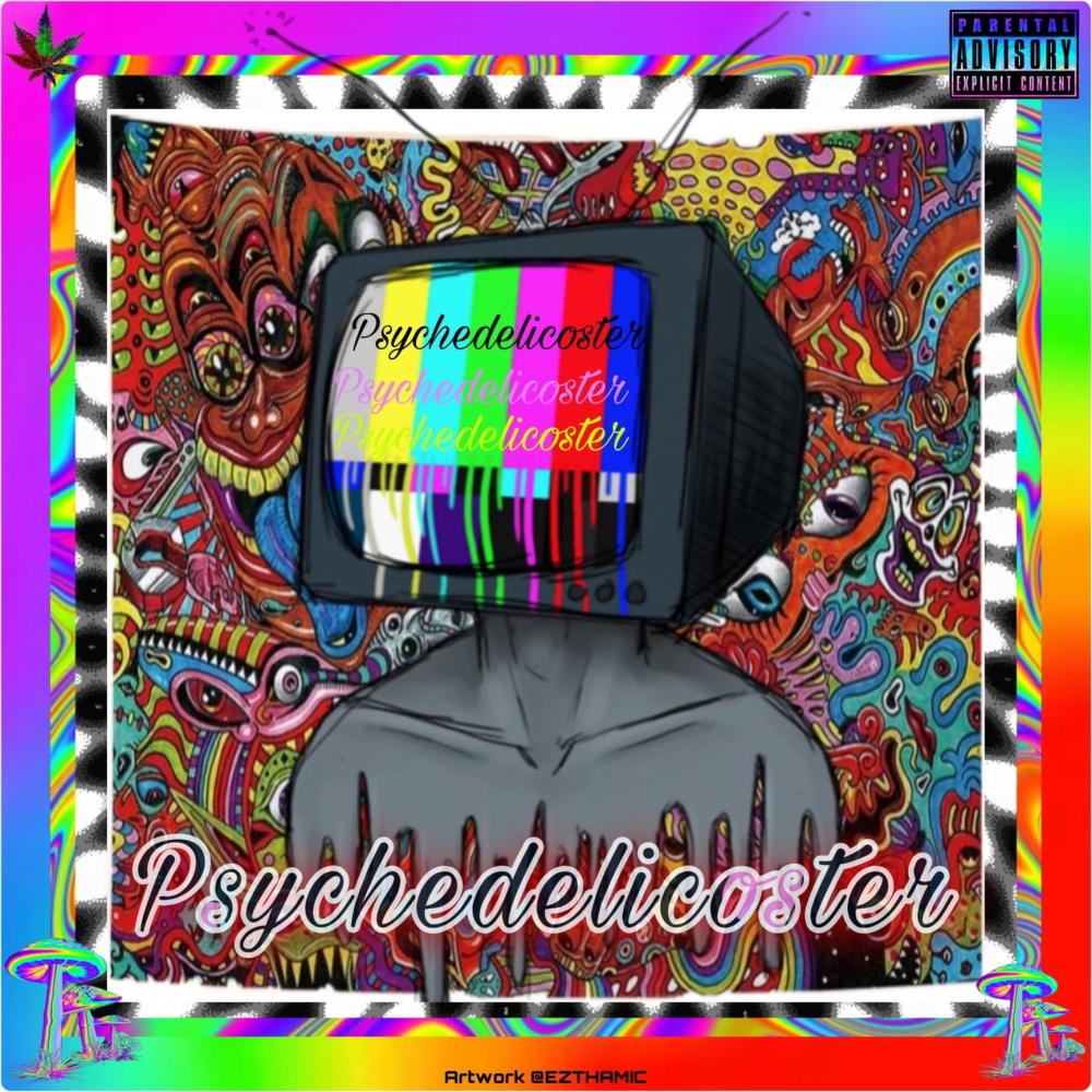 Psychedelicoster (feat. Vanbiguous, EZTHAMIC, Ben_to_the_tly & sxmxyxv) (Explicit)