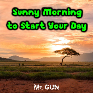 Album Sunny Morning to Start Your Day from Mr. Gun