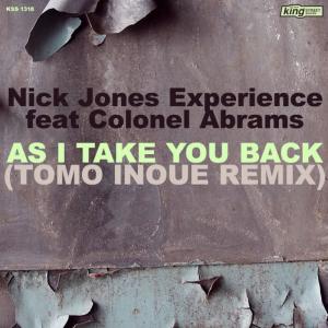 收聽Nick Jones Experience的As I Take You Back (Tomo Inoue Main Remix)歌詞歌曲