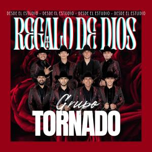 收聽Grupo Tornado的Regalo de Dios歌詞歌曲