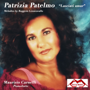 Album Lasciati amar-Melodies by Ruggero Leoncavallo - Patrizia Patelmo from Patrizia Patelmo