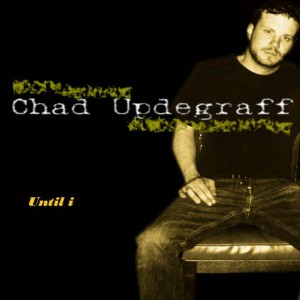 ดาวน์โหลดและฟังเพลง Until I พร้อมเนื้อเพลงจาก Chad Updegraff