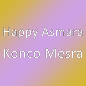Dengarkan Konco Mesra (其他) lagu dari Happy Asmara dengan lirik
