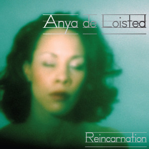 收聽Anya De Loisted的Reincarnation歌詞歌曲