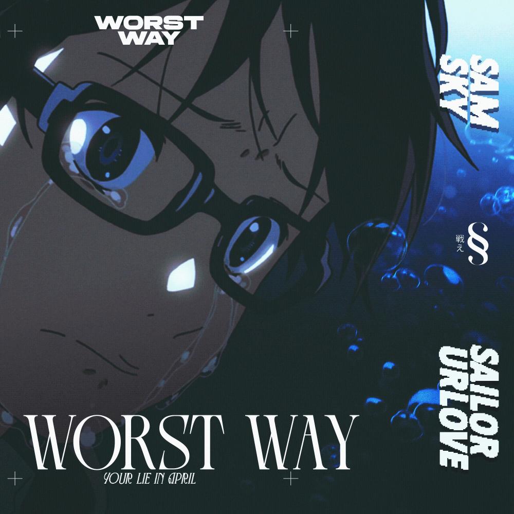 Worst Way (Your Lie In April)