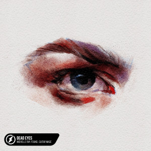 ดาวน์โหลดและฟังเพลง Dead Eyes พร้อมเนื้อเพลงจาก Michelle Ray
