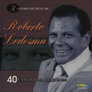 Roberto Ledesma的專輯Historia Músical - 40 Éxitos Inolvidables