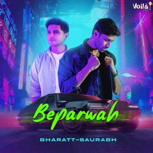 收聽Bharatt - Saurabh的Beparwah歌詞歌曲