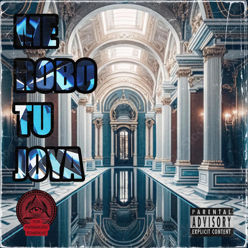 ME ROBO TU JOYA (feat. Menezy, ElSato & Dain808) (Explicit)