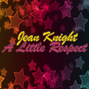 Jean Knight的專輯A Little Respect