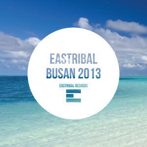 Album Eastribal Records Busan 2013 from Various Artists