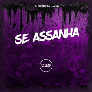 收聽DJ Surtado 011的SE ASSANHA (Explicit)歌詞歌曲