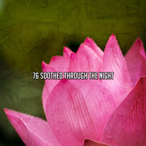 Album 76 Soothed Through The Night from Best Relaxing Spa Music