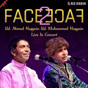Album Face 2 Face- UD. Ahmed Hussain UD. Mohammed Hussain Live In Concert (Live) oleh Ustad Ahmed Hussain Mohammed Hussain