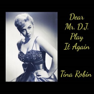 Album Dear Mr. D.J. Play It Again from Tina Robin