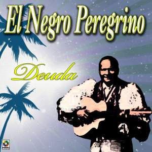El Negro Peregrino的專輯Dueda