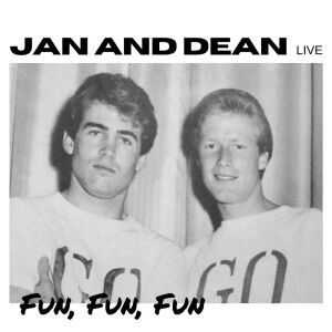 Album Jan and Dean In Concert: Fun, Fun, Fun (Live In Concert) from Jan and Dean