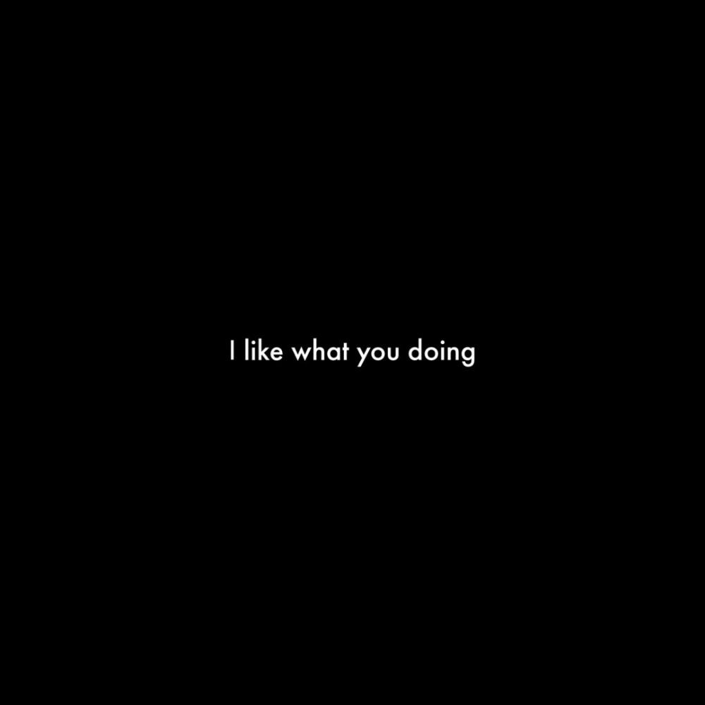 I like what you doing (Explicit)