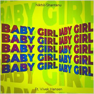 Listen to Baby Girl song with lyrics from Nikhil-Shantanu