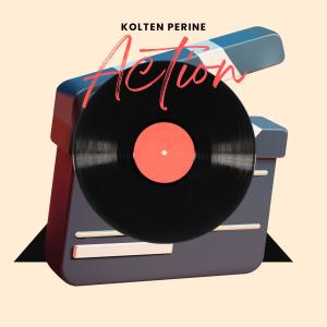 Kolten Perine的專輯Action