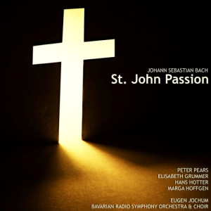 อัลบัม Bach: St. John Passion, BWV 245 ศิลปิน Bavarian Radio Symphony Orchestra/Chorus