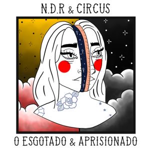 收聽Circus Rock的O Esgotado / Aprisionado歌詞歌曲