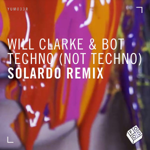 Album Techno (Not Techno) (Solardo Remix) from Will Clarke