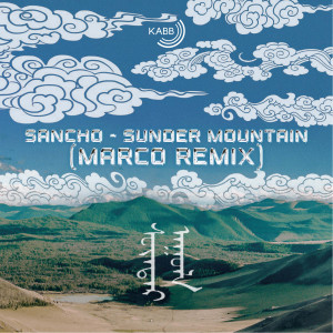 收聽Sancho & E-Lation的Sunder Mountain (Marco Remix)歌詞歌曲