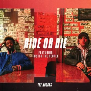 ดาวน์โหลดและฟังเพลง Ride Or Die (feat. Foster The People) พร้อมเนื้อเพลงจาก The Knocks