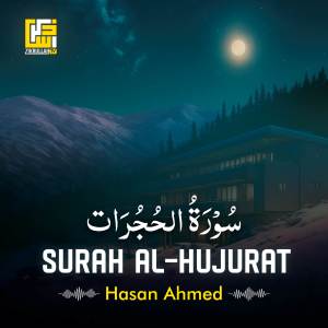 Dengarkan lagu Surah Al-Hujurat nyanyian Hasan Ahmed dengan lirik