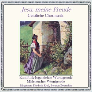 Rundfunk-Jugendchor Wernigerode的專輯Jesu, meine Freude