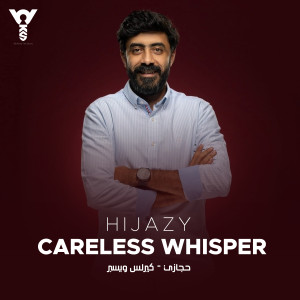 Album Careless Whisper oleh Hijazi