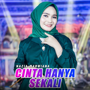 Dengarkan Cinta Hanya Sekali lagu dari Nazia Marwiana dengan lirik