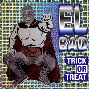 收聽El Bad的Trick Or Treat歌詞歌曲