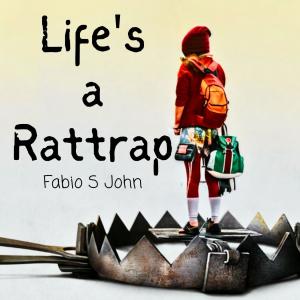อัลบัม Life's a Rattrap ศิลปิน Fabio S John