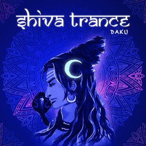 Album Shiva Trance oleh Daku