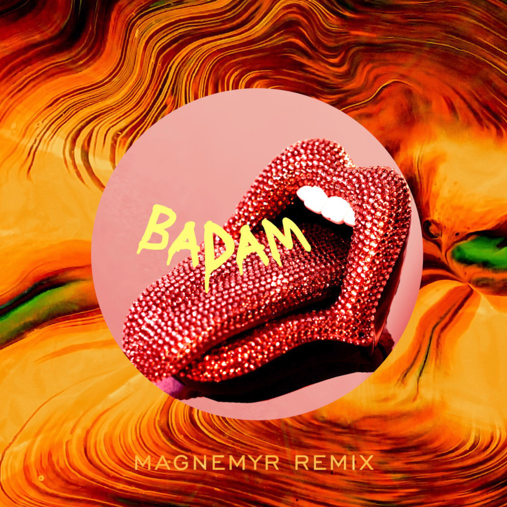 Badam Badam (Magnemyr Remix)