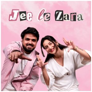 Listen to Jee Le Zara song with lyrics from Arunima Wali