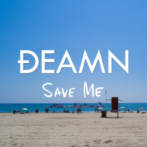 DEAMN的專輯Save Me