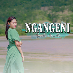 Dengarkan Ngangeni lagu dari Denik Armila dengan lirik
