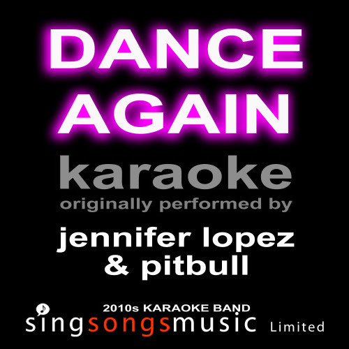 Dance Again (Originally Performed By Jennifer Lopez & Pitbull) [Karaoke Audio Version] (Karaoke Audio Version)