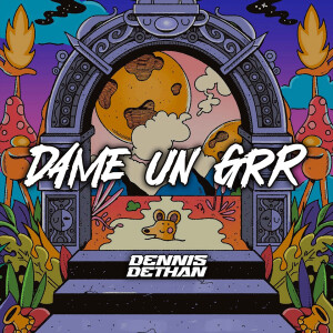 Album DAME UN GRR from Dennis Dethan