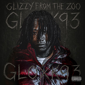Gloxk93的專輯Glizzy From The Zoo (Explicit)