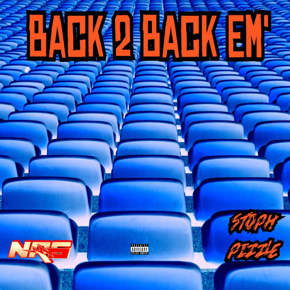 Back 2 Back Em' (feat. Stoph Pizzle) (Explicit)