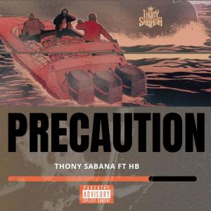 ดาวน์โหลดและฟังเพลง Precaution (feat. HB) (Explicit) พร้อมเนื้อเพลงจาก Thony Sabana