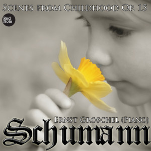 Ernst Groschel的專輯Schumann: Kinderszenen "Scenes from Childhood" Op.15