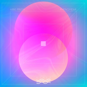 อัลบัม Phenomena ศิลปิน Abbe Prism