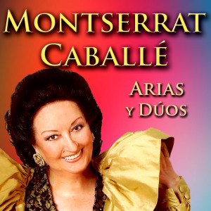 蒙茨克拉特卡巴耶的专辑Arias y Dúos